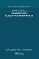 Book cover of: Practical Quantum Electrodynamics. By: Douglas M. Gingrich