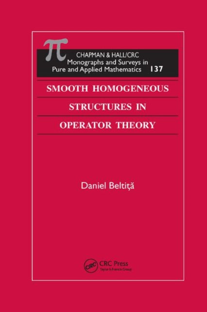 Book cover of: Smooth Homogeneous Structures in Operator Theory. By: Daniel Beltita
