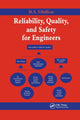 Book cover of: Reliability, Quality, and Safety for Engineers. By: B. S. Dhillon