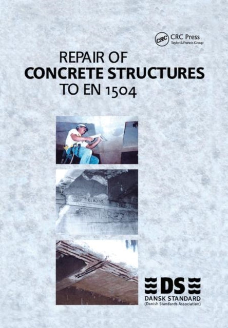 Book cover of: Repair of Concrete Structures to EN 1504. By: Danish Standards Association Staff