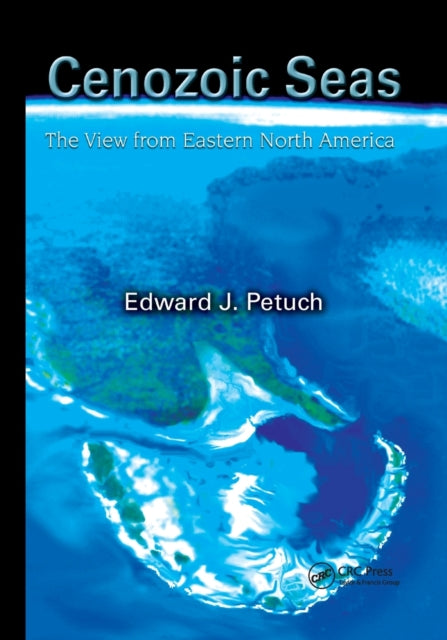 Book cover of: Cenozoic Seas. By: Edward J. Petuch