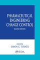 Book cover of: Pharmaceutical Engineering Change Control. By: Simon G. Turner
