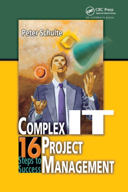 Book cover of: Complex IT Project Management. By: Peter Schulte