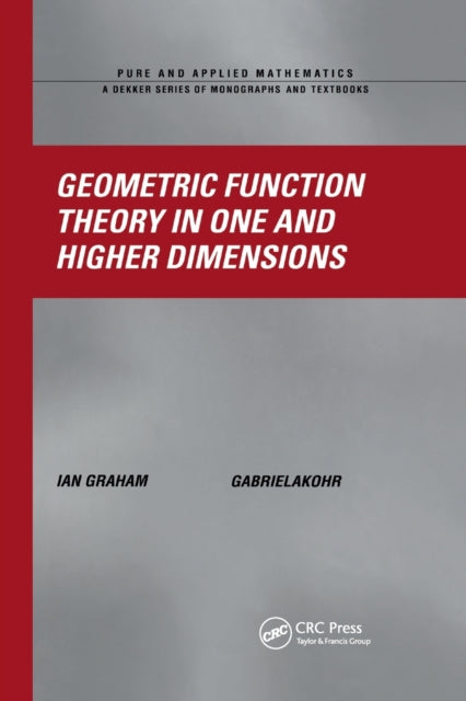 Book cover of: Geometric Function Theory in One and Higher Dimensions. By: Ian Graham