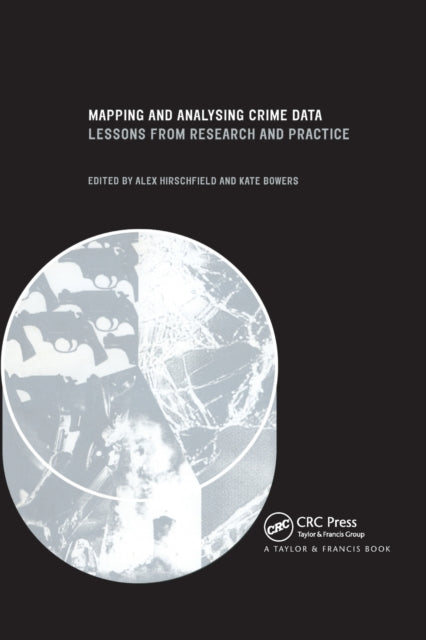 Book cover of: Mapping and Analysing Crime Data. By: Alex Hirschfield