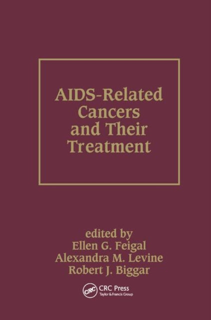 Book cover of: AIDS-Related Cancers and Their Treatment. By: Ellen G. Feigal