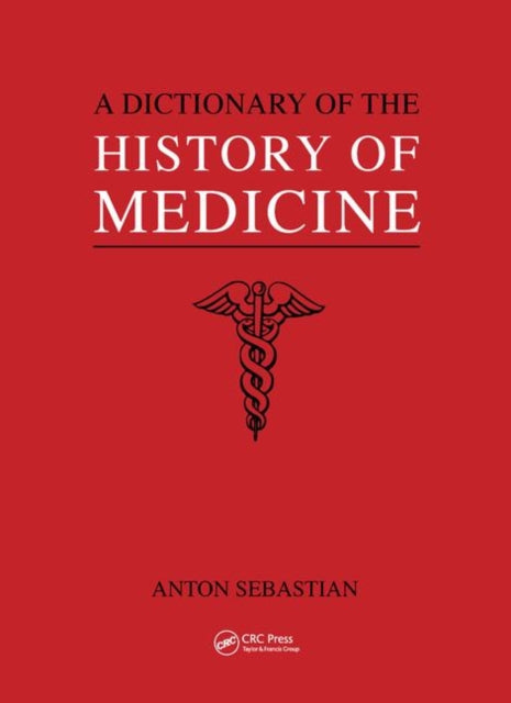Book cover of: Dictionary of the History of Medicine. By: Anton Sebastian