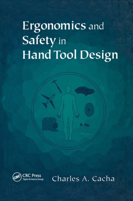 Book cover of: Ergonomics and Safety in Hand Tool Design. By: Charles A. Cacha