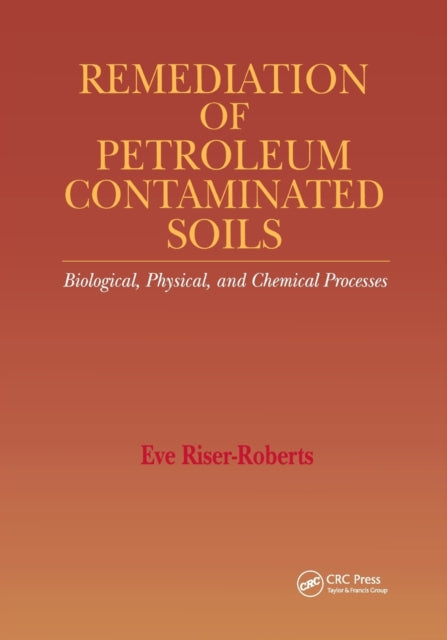 Book cover of: Remediation of Petroleum Contaminated Soils. By: Eve Riser-Roberts