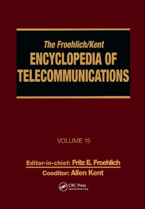 Froehlich/Kent Encyclopedia of Telecommunications