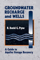 Book cover of: Groundwater Recharge and Wells. By: R. David G. Pyne