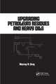 Book cover of: Upgrading Petroleum Residues and Heavy Oils. By: R. Murray Gray