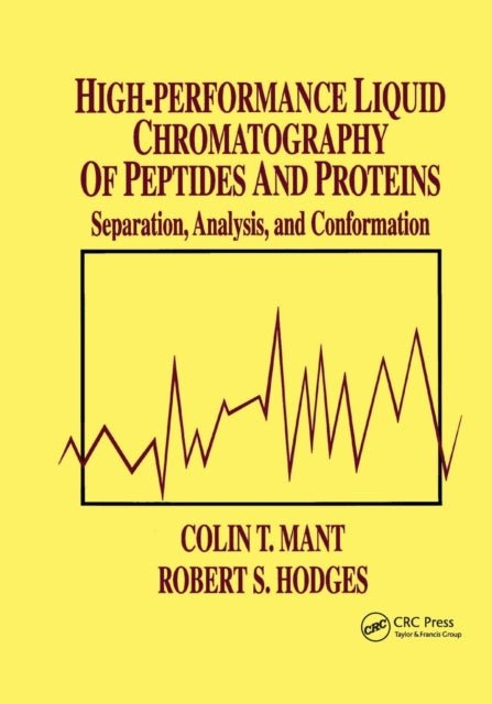 Book cover of: High-Performance Liquid Chromatography of Peptides and Proteins. By: Colin T. Mant