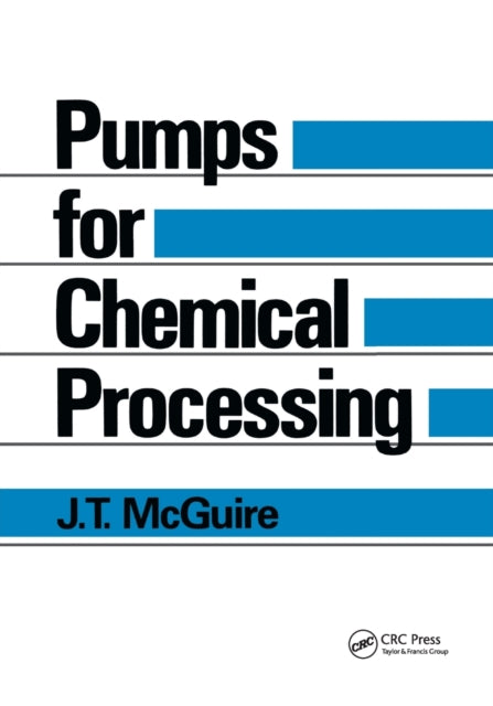 Book cover of: Pumps for Chemical Processing. By: J. T. McGuire