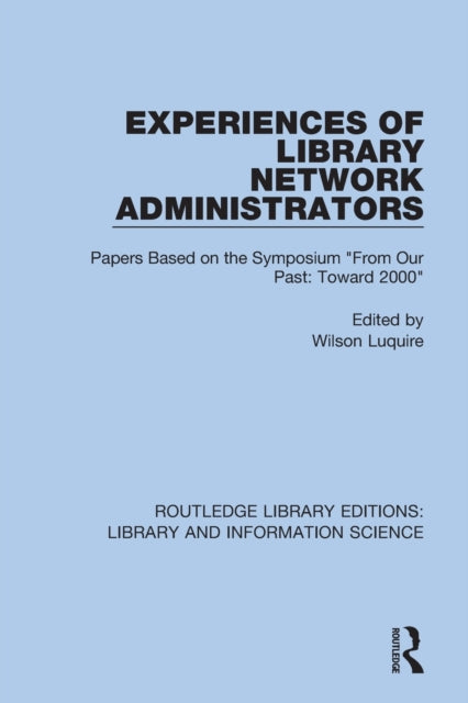 Book cover of: Experiences of Library Network Administrators. By: Wilson Luquire