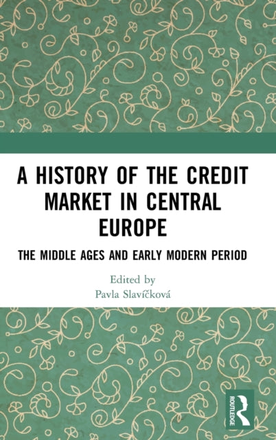 Book cover of: History of the Credit Market in Central Europe. By: Pavla Slavíčková