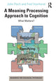 Book cover of: Meaning Processing Approach to Cognition. By: John Flach