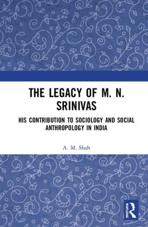 The Legacy of M. N. Srinivas