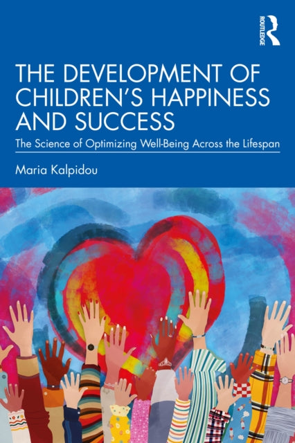 Book cover of: Development of Children’s Happiness and Success. By: Maria Kalpidou