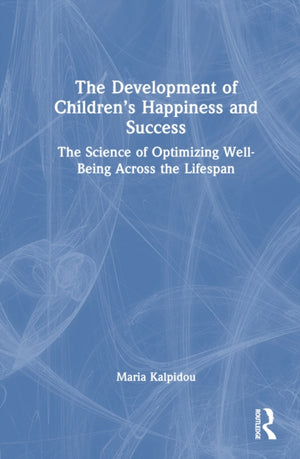 The Development of Children’s Happiness and Success