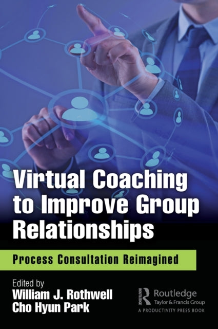 Book cover of: Virtual Coaching to Improve Group Relationships. By: William J. Rothwell