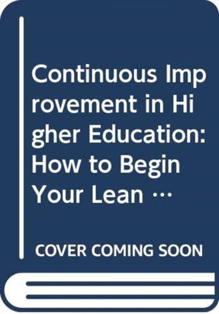 Book cover of: Continuous Improvement in Higher Education. By: Bonnie Slykhuis