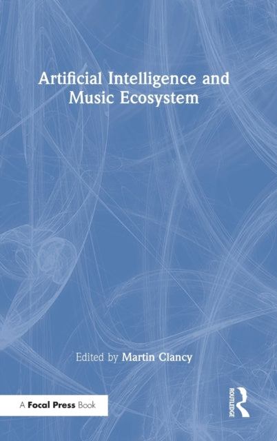 Book cover of: Artificial Intelligence and Music Ecosystem. By: Martin Clancy