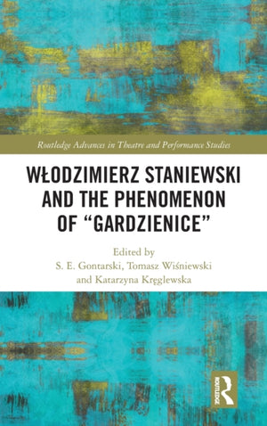 Wlodzimierz Staniewski and the Phenomenon of “Gardzienice”