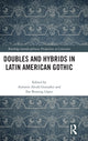 Book cover of: Doubles and Hybrids in Latin American Gothic. By: Antonio Alcalá González