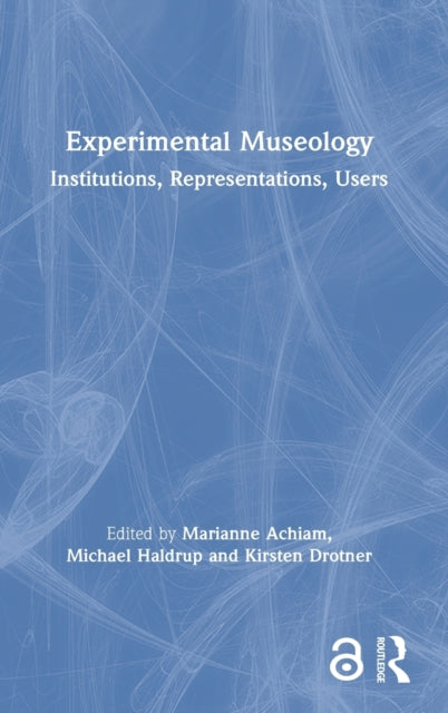 Book cover of: Experimental Museology. By: Marianne Achiam