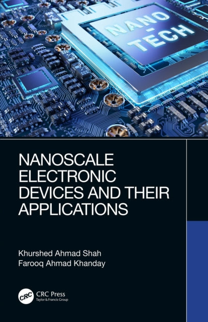 Book cover of: Nanoscale Electronic Devices and Their Applications. By: Khurshed Ahmad Shah