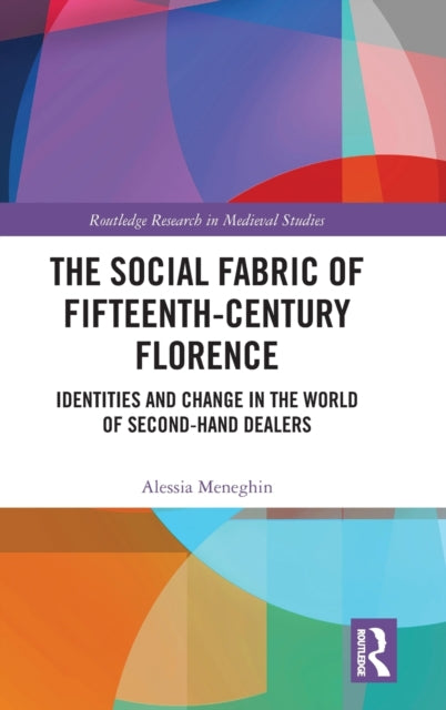 Book cover of: Social Fabric of Fifteenth-Century Florence. By: Alessia Meneghin