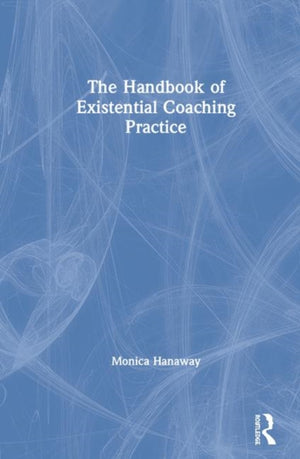 Handbook of Existential Coaching Practice
