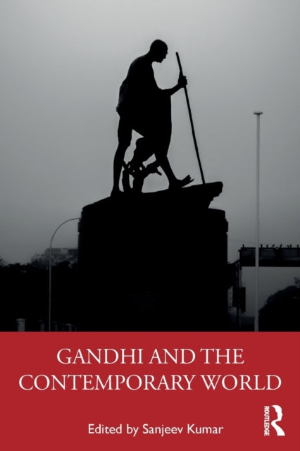 Book cover of: Gandhi and the Contemporary World. By: Sanjeev Kumar