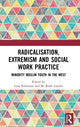 Book cover of: Radicalisation, Extremism and Social Work Practice
