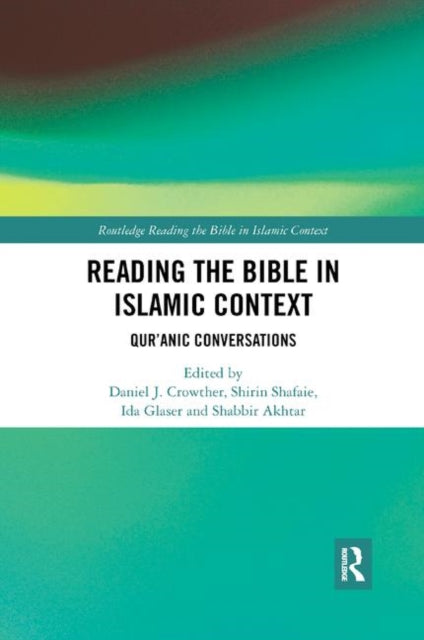 Book cover of: Reading the Bible in Islamic Context. By: Daniel J. Crowther