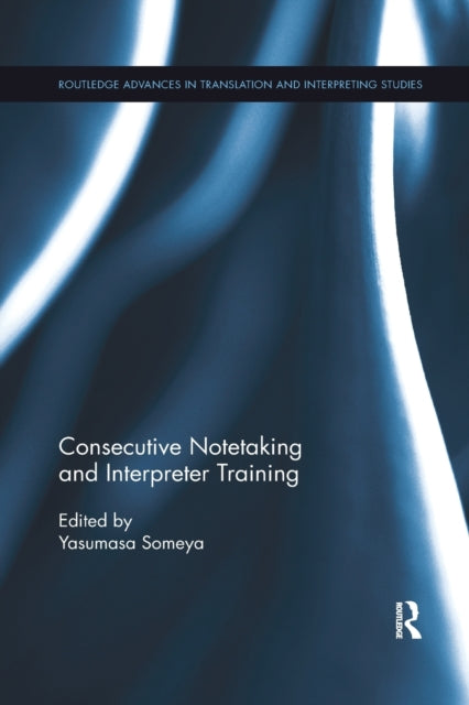 Book cover of: Consecutive Notetaking and Interpreter Training. By: Yasumasa Someya