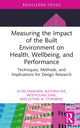 Book cover of: Measuring the Impact of the Built Environment on Health, Wellbeing, and Performance. By: Altaf Engineer