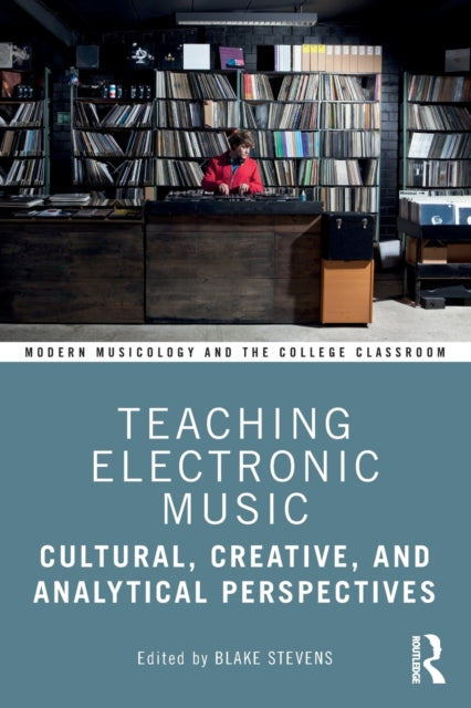 Book cover of: Teaching Electronic Music. By: Blake Stevens