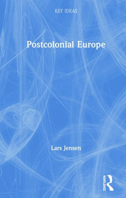Book cover of: Postcolonial Europe. By: Lars Jensen