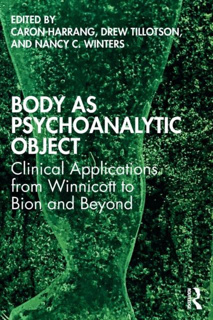 Book cover of: Body as Psychoanalytic Object. By: Caron Harrang