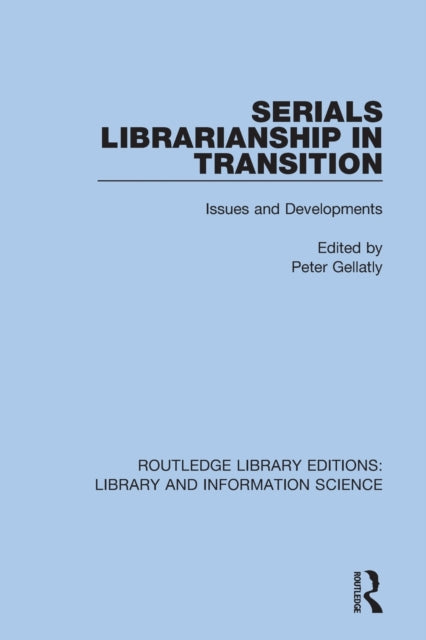 Book cover of: Serials Librarianship in Transition. By: Peter Gellatly