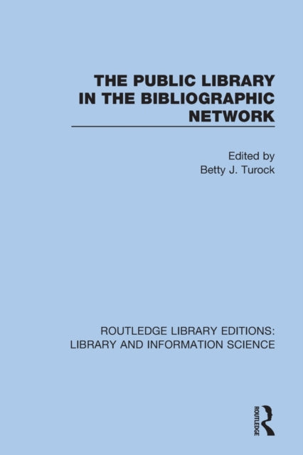 Book cover of: Public Library in the Bibliographic Network. By: Betty J. Turock