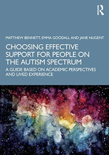 Book cover of: Choosing Effective Support for People on the Autism Spectrum. By: Matthew Bennett