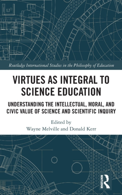 Book cover of: Virtues as Integral to Science Education. By: Wayne Melville