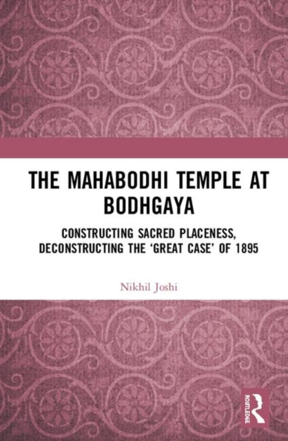 The Mahabodhi Temple at Bodhgaya