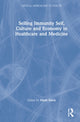 Book cover of: Selling Immunity Self, Culture and Economy in Healthcare and Medicine