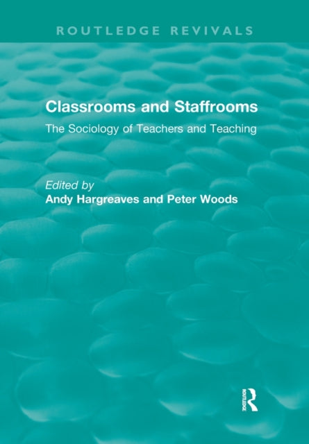 Book cover of: Classrooms and Staffrooms. By: Andy Hargreaves