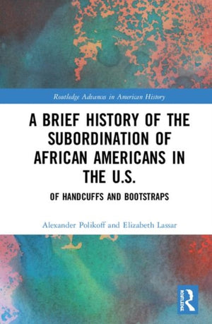 A Brief History of the Subordination of African Americans in the U.S.