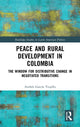 Book cover of: Peace and Rural Development in Colombia. By: Andrés García Trujillo